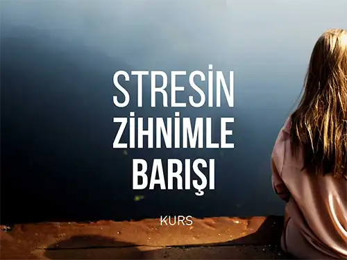 Stresin Zihnimle Barışı