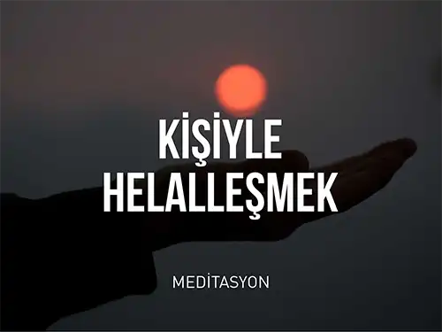 Kişiyle Helalleşmek